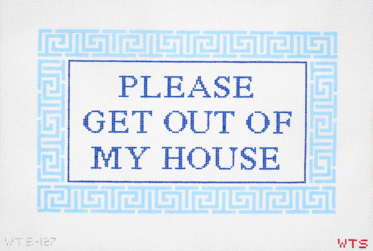 Please Get Out of My House Snarky Needlepoint Pillow Canvas, 13 Mesh, 8x13 Design Size