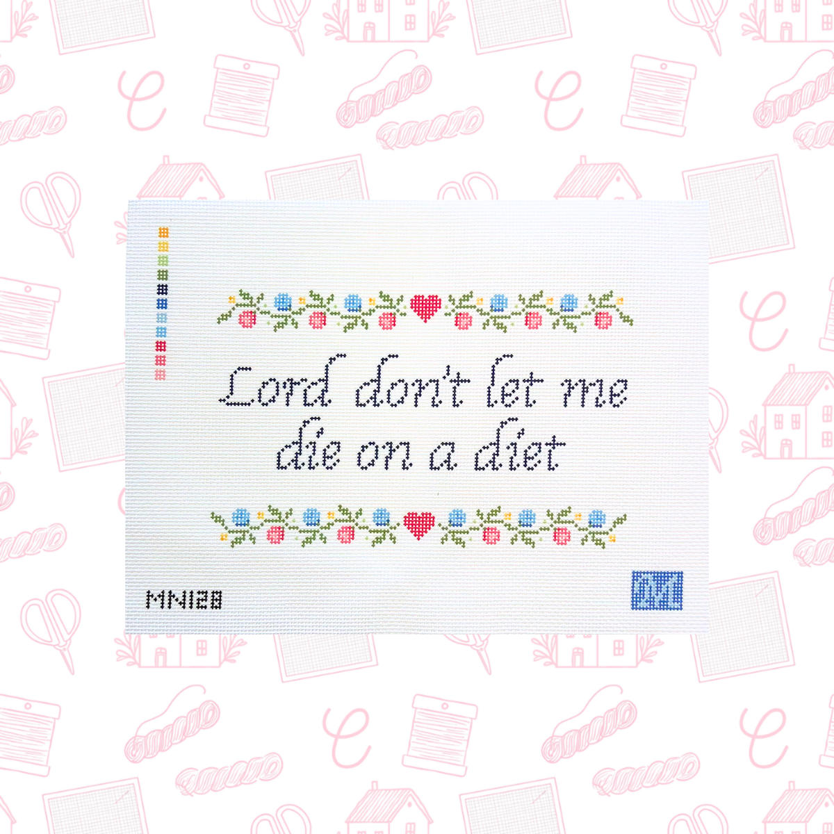 Lord don't let me die on a diet Needlepoint Canvas, 13 Mesh, 9"x5.5" Design Size