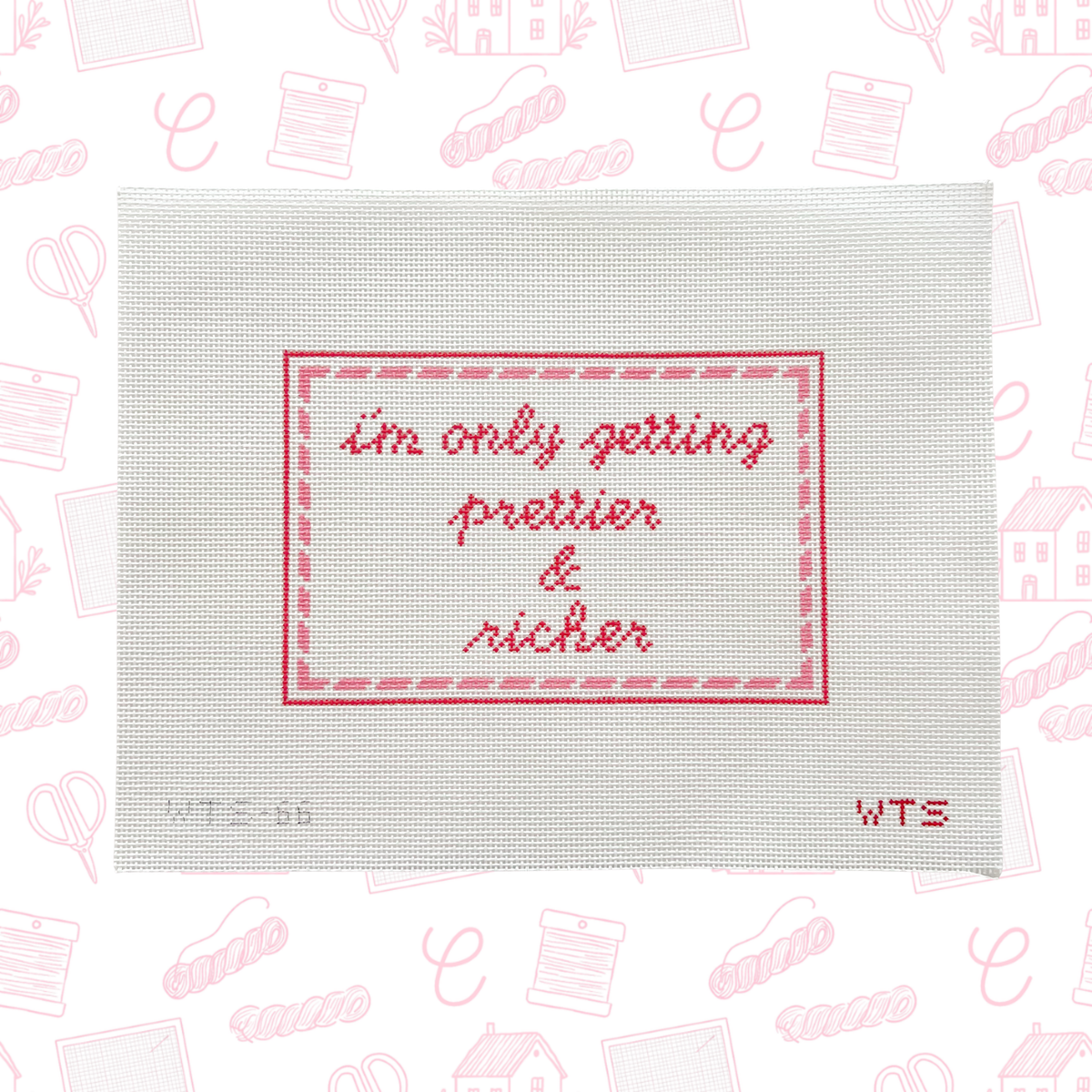 I'm Only Getting Prettier & Richer Needlepoint Canvas, 13 Mesh, 10"x13" Design Size