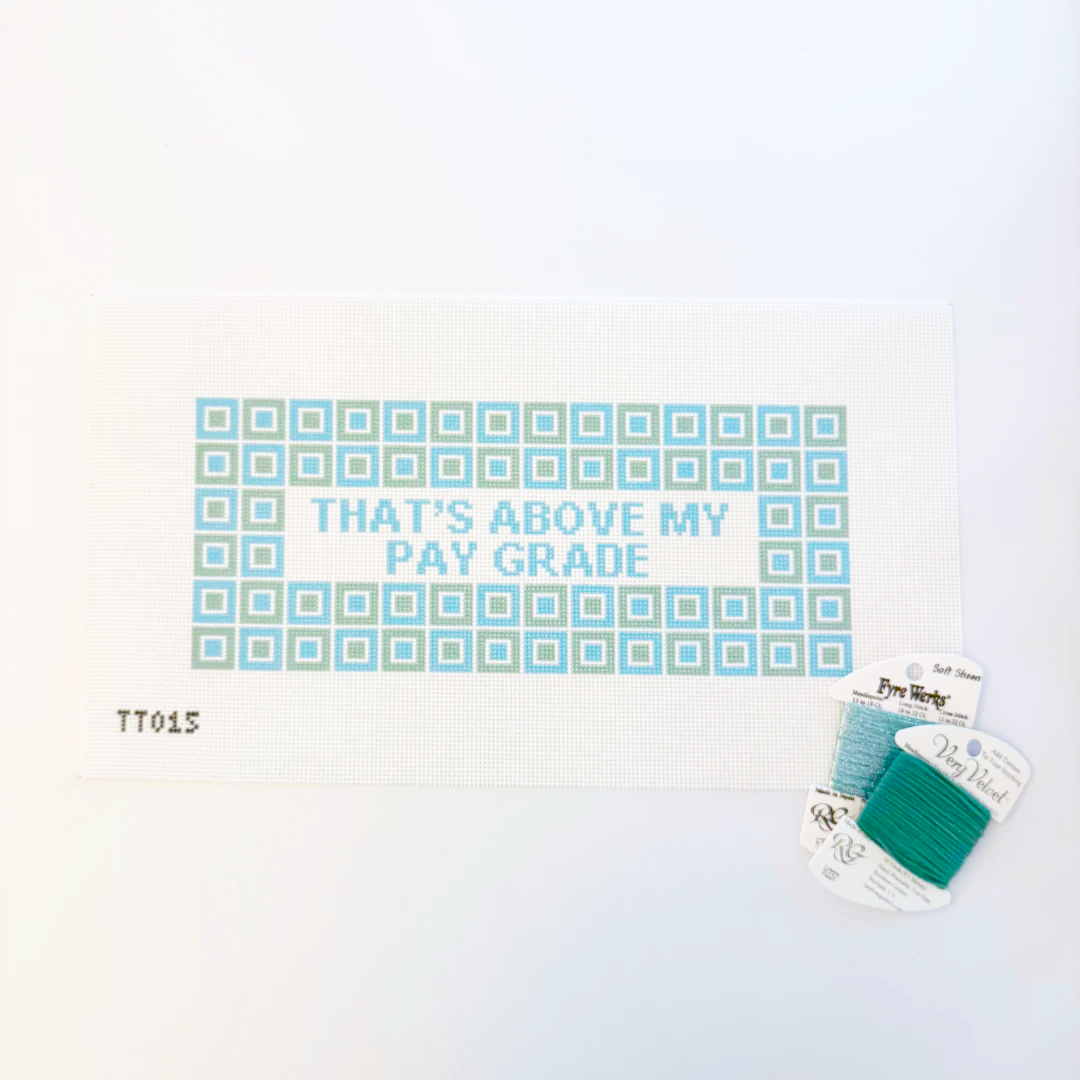 That's Above My Pay Grade Snarky Needlepoint Canvas, Funny Needlepoint, 13 Mesh, 11.7" x 5" Design