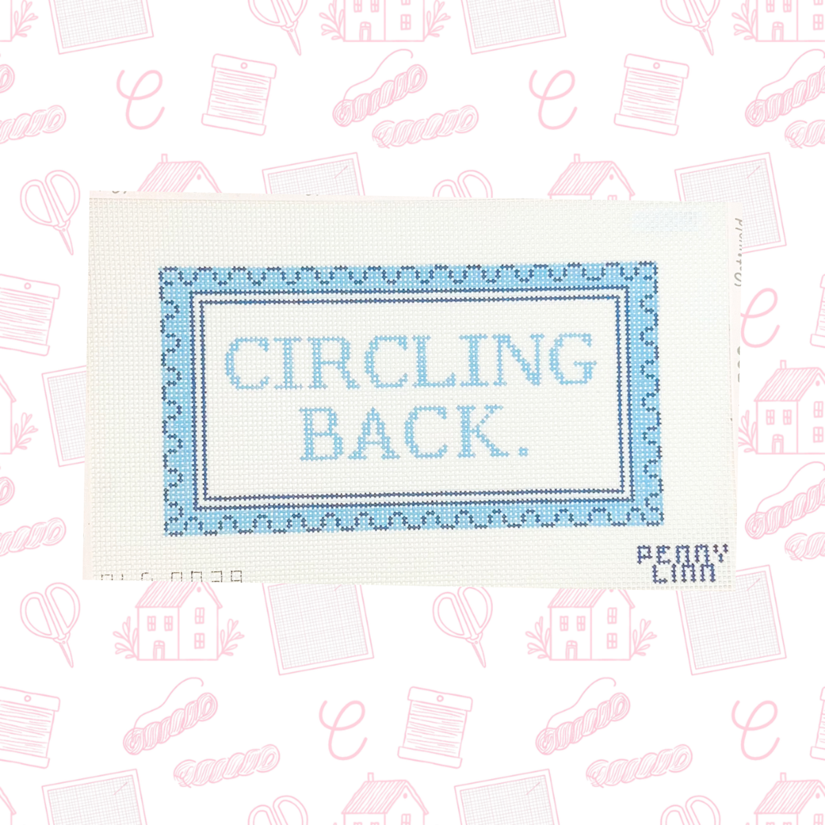 Circling Back Sign Needlepoint Canvas, 13 mesh, 4.25" x 8" Design Size