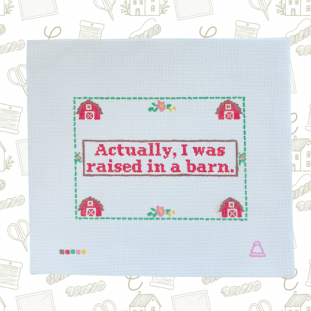 Actually, I Was Raised in a Barn Needlepoint Canvas, 18 Mesh, 7"x5" Design Size
