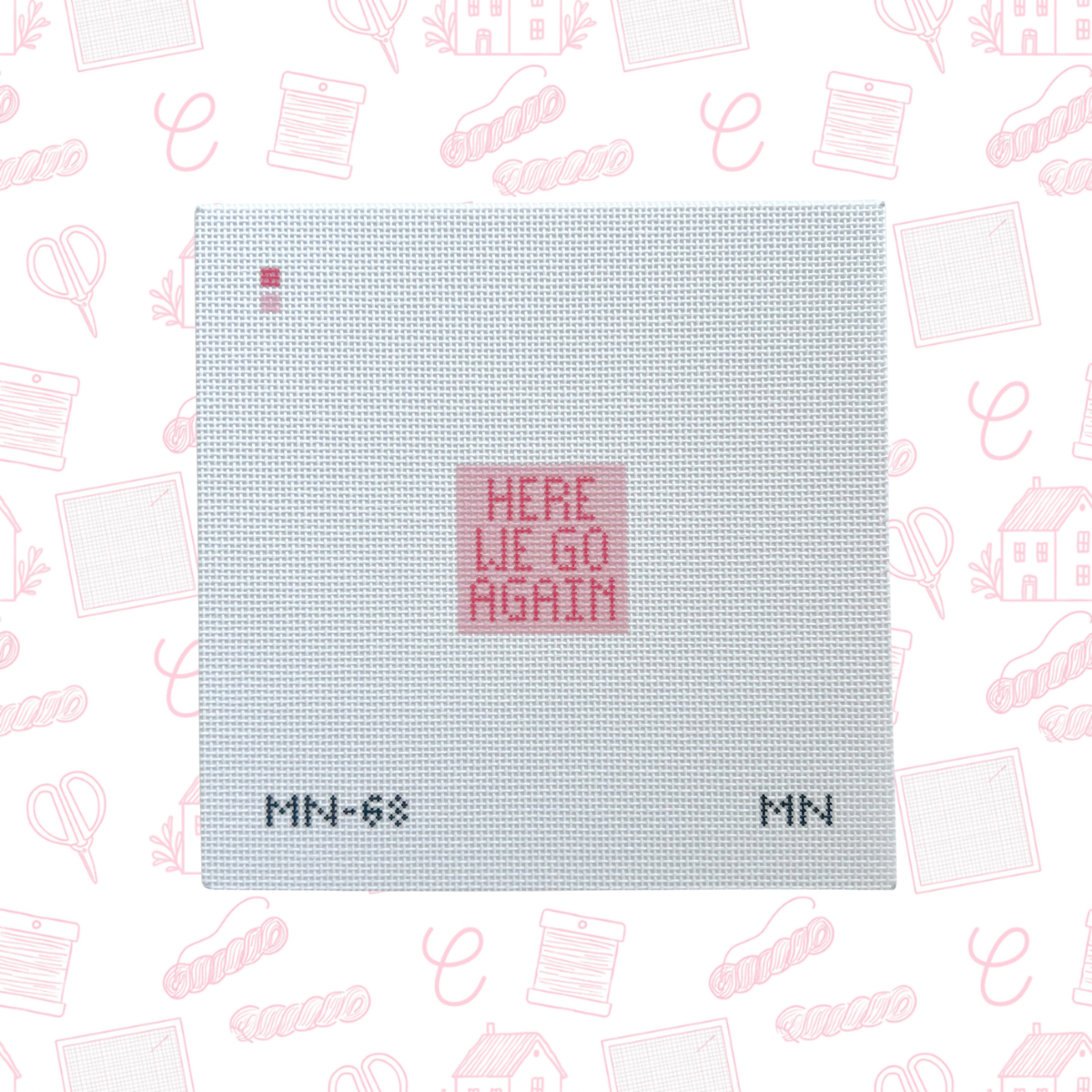 Here We Go Again Mini Needlepoint Canvas, 18 Mesh, 1.5”x1.5” Design Size