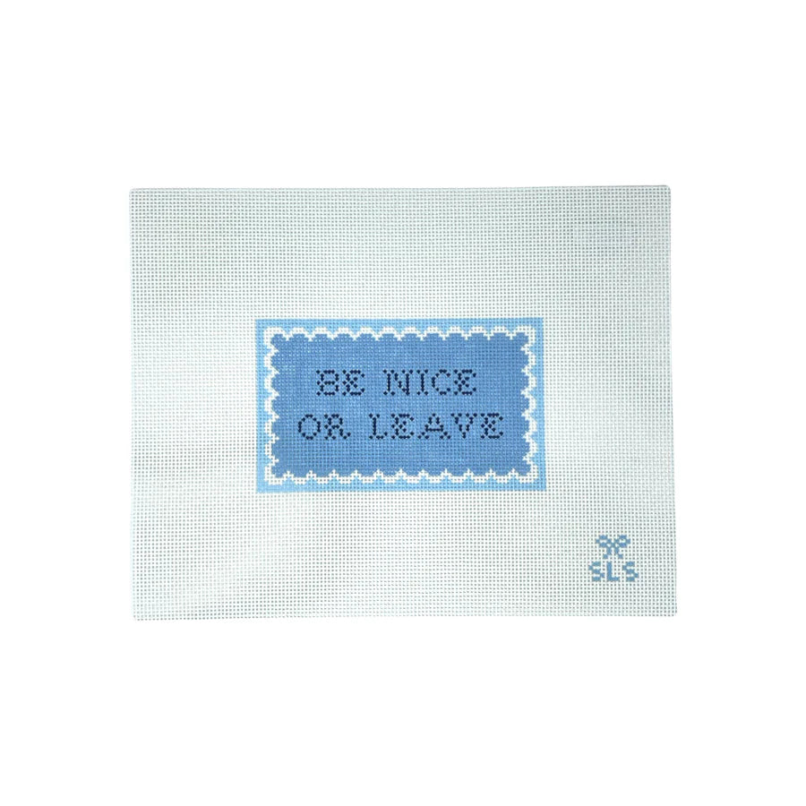 Be Nice or Leave Scallop Sign Needlepoint Canvas, 13 mesh, 3.6" x 5.9"