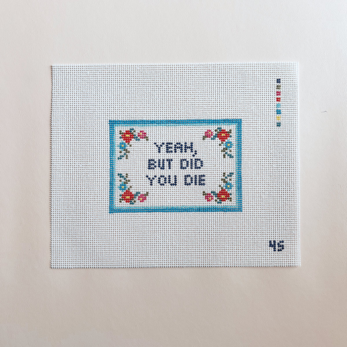 Yeah, But Did You Die Needlepoint Canvas – Sassy & Subversive Series, Funny Hand-Painted 14 Mesh Needlepoint Canvas