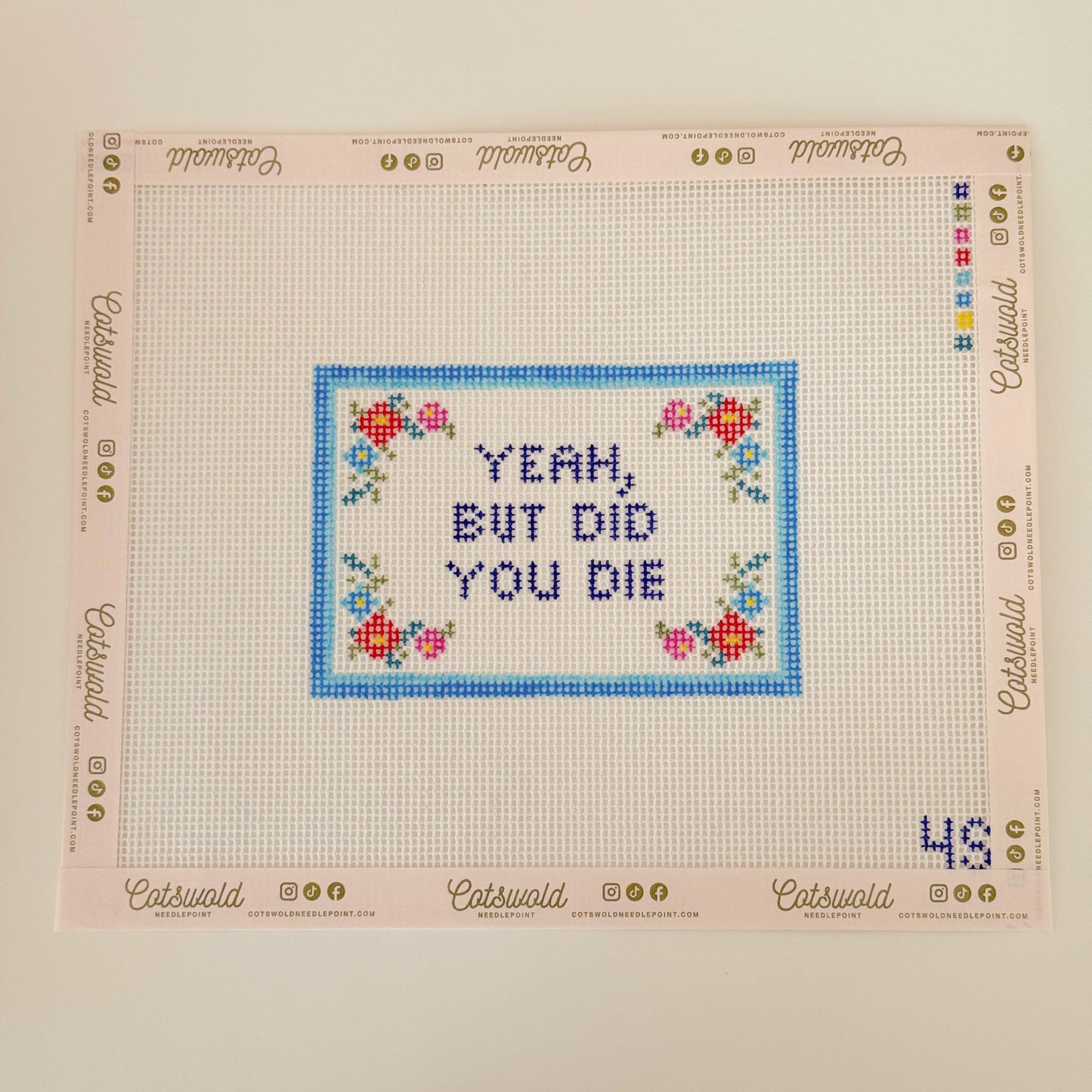 Yeah But Did You Die Needlepoint Canvas by 4 Stitches and Giggles