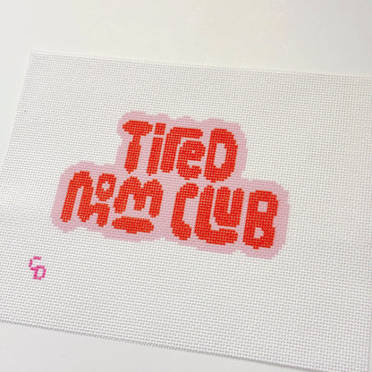 Tired Mom Club Hand Painted Needlepoint Canvas 18 Mesh, 6x4 Design