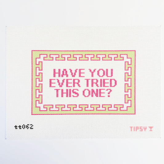 Have You Ever Tried This One? Needlepoint Canvas, 13 Mesh, 8.1 x 5.3 Design, Sabrina Needlepoint Canvas