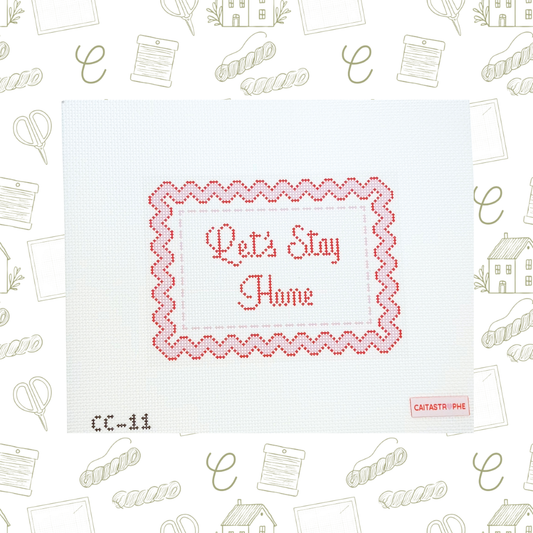 Let's Stay Home Wavy Needlepoint Sign Canvas, Needlepoint Sign, 13 Mesh, 5"x7" Design