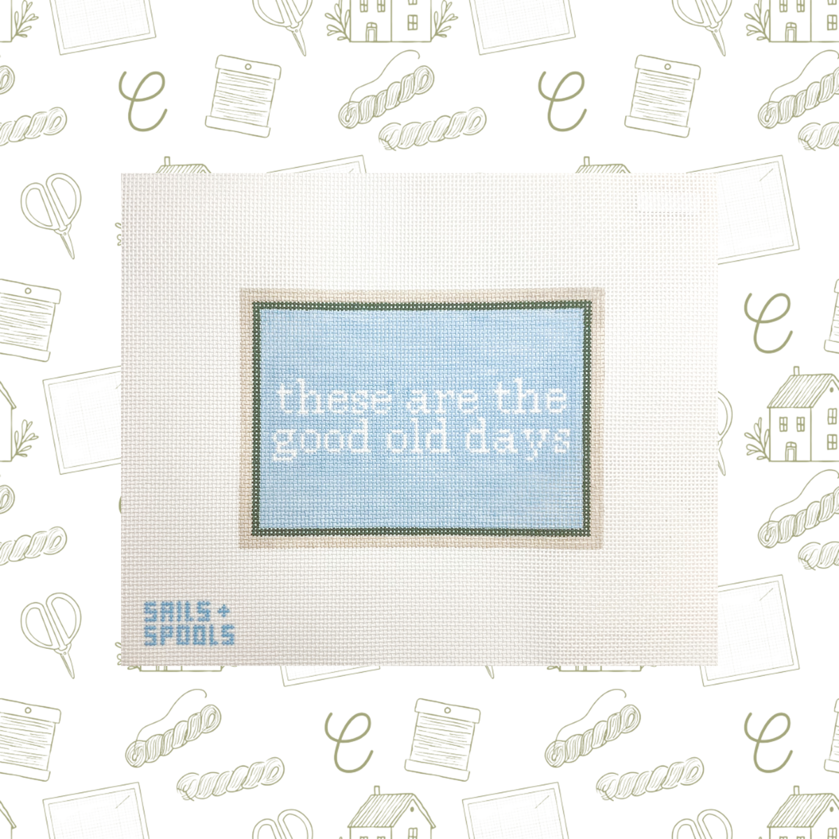 Good Old Days Sign Needlepoint Canvas, 13 Mesh, 5"x7" Design Size