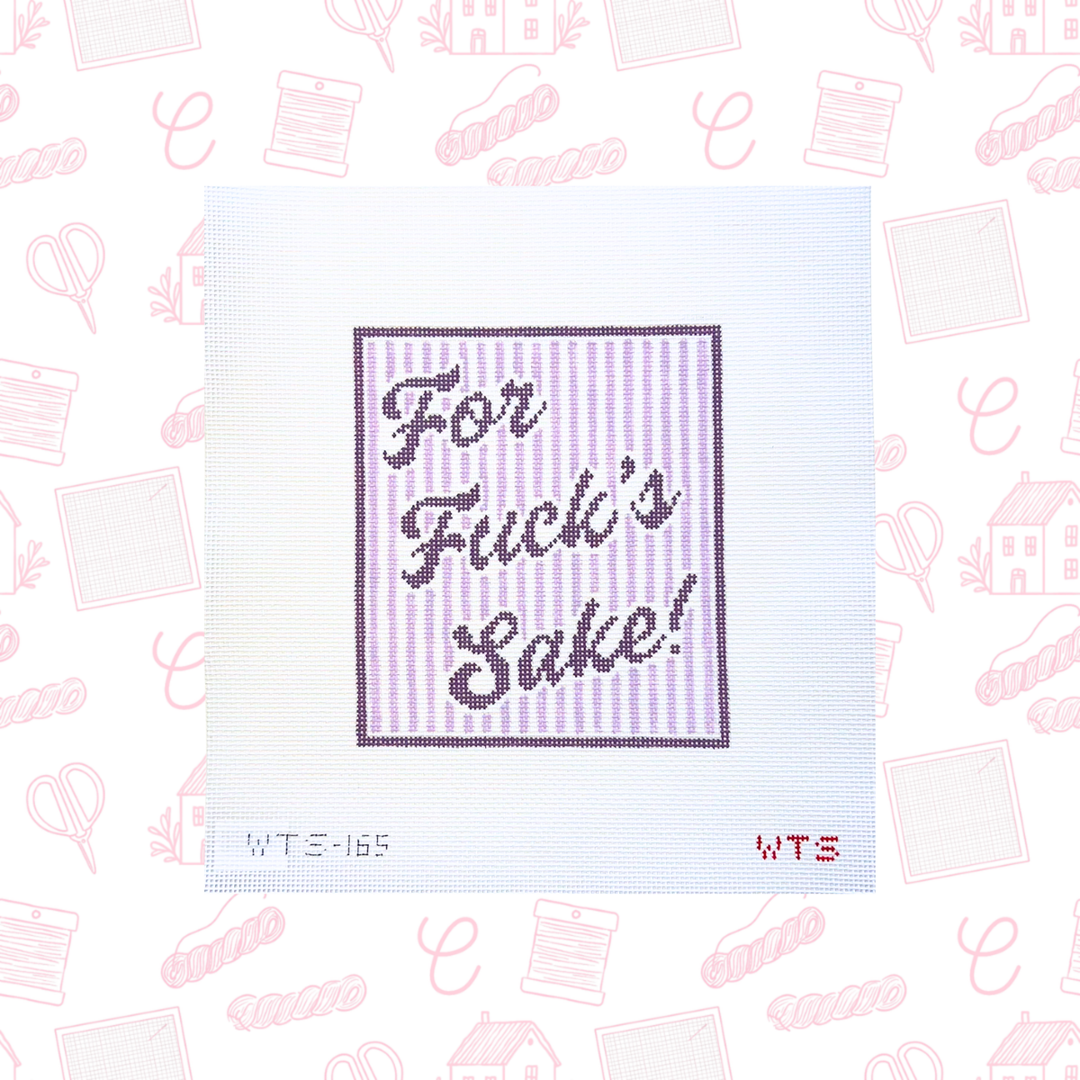 For F*ck's Sake Needlepoint Canvas, 13 Mesh,  6"x7" Design Size