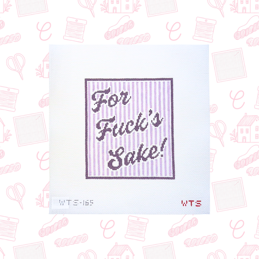 For F*ck's Sake Needlepoint Canvas, 13 Mesh,  6"x7" Design Size
