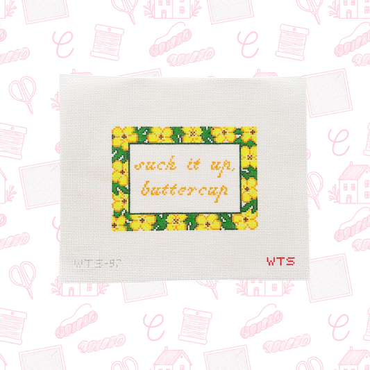 Suck it up Buttercup Sign Needlepoint Canvas, 13 Mesh, 7"x5" Design Size