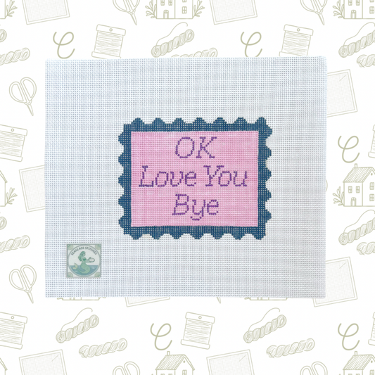 Ok Love You Bye Sign Needlepoint Canvas, 18 Mesh, 4.5"x3.5" Design Size