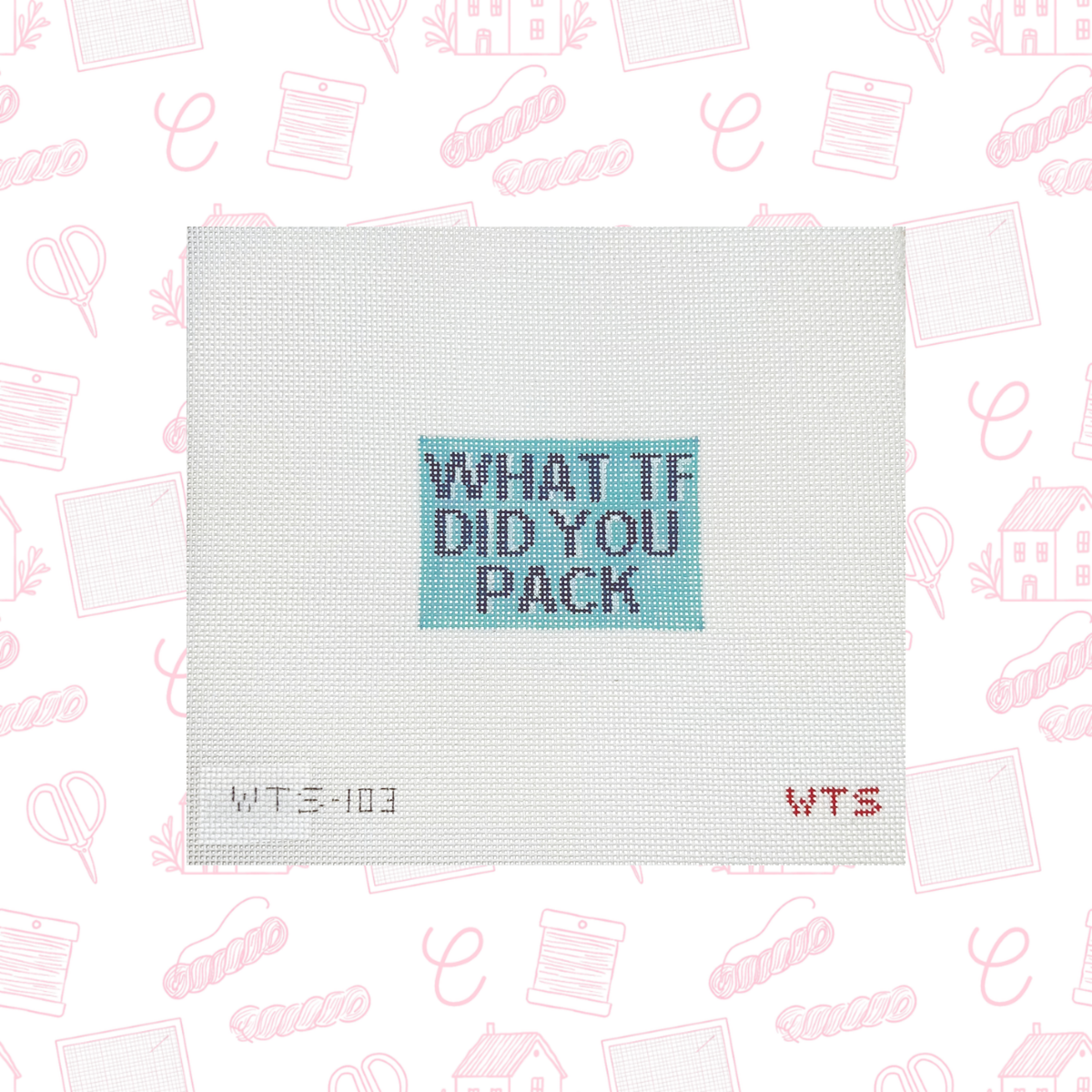 What TF Did You Pack Luggage Tag Needlepoint Canvas, 18 Mesh, 3"x2" Design Size