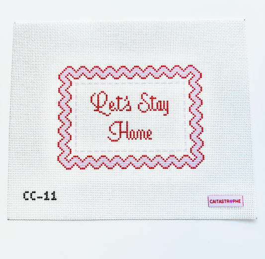 Let's Stay Home Wavy Needlepoint Sign Canvas, Needlepoint Sign, 13 Mesh, 5"x7" Design