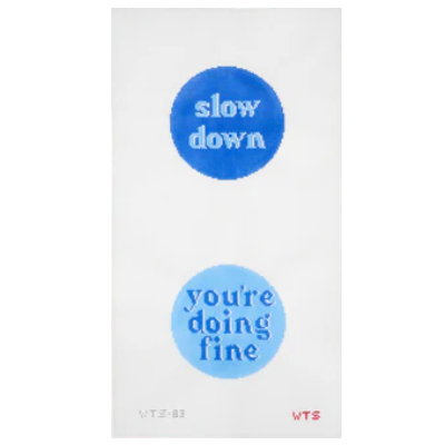 Slow Down, You're Doing Fine Needlepoint Coaster Set, 18 Mesh, 4x4 Designs