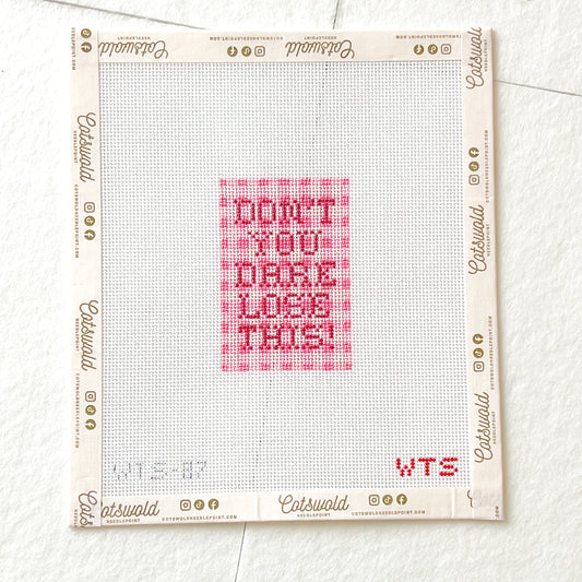 Don’t You Dare Lose This Needlepoint Canvas, Funny Travel Needlepoint, Hand Painted Luggage Tag Needlepoint Canvas, 18 Mesh, 3x4 Design
